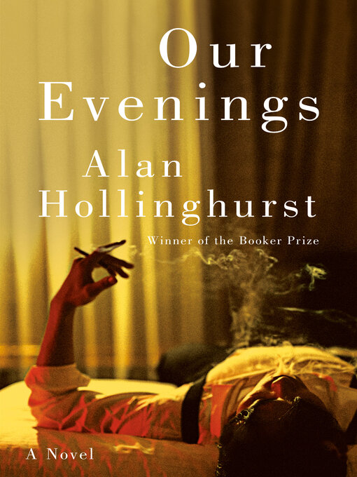 Title details for Our Evenings by Alan Hollinghurst - Available